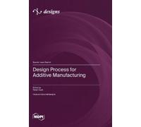 Pawel Turek Design Process for Additive Manufacturing (Copertina rigida)