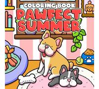 Pawfect Summer Coloring Book: Fuzzy Animals Friends Coloring Pages with Cozy and Cute Cat & Dog in Comfy Summertime Days for All Ages Stress Relief, Relaxation