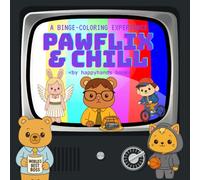 Pawflix & Chill: A Binge-Coloring Experience with Adorable TV-Inspired Animal Characters: Cute & Cozy Coloring Pages Featuring Your Favorite Shows | Relaxing Fun for Teens & Adults
