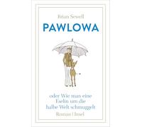 Pawlowa: oder Wie man eine Eselin um die halbe Welt schmuggelt: 4659