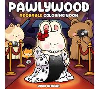 Pawlywood: A Coloring Book for Adults and Teens Featuring Adorable Animal Characters Living the Celebrity Life for Relaxation