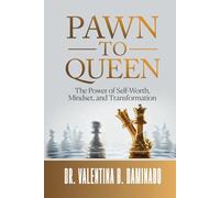Pawn to Queen: The Power of Self-Worth, Mindset, and Transformation