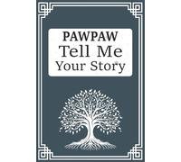 Pawpaw Tell Me Your Story