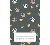 Pawprints & Memories: A Journal to Cherish Your Beloved Pet: A Heartfelt Keepsake to Celebrate the Life and Love of Your Pet