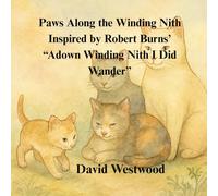 Paws Along the Winding Nith Inspired by Robert Burns’ “Adown Winding Nith I Did Wander”