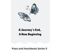 Paws and Heartbreaks: A Journey's End, A New Beginning