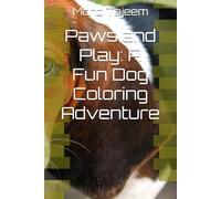 Paws and Play: A Fun Dog Coloring Adventure