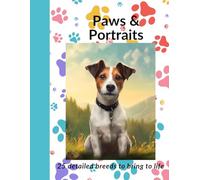 Paws and Portraits: Dog Colouring Book with 25 Detailed Breeds to Bring to Life