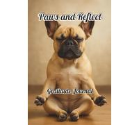Paws and Reflect Gratitiude Journal A Gratitude Journal for Dog People: Thanks Fur Everything!