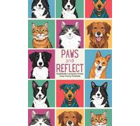 Paws and Reflect: Gratitude Journal: Gratitude Lessons from Your Furry Friends