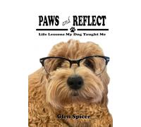 Paws and Reflect: Life Lessons My Dog Taught Me