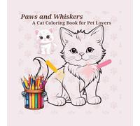 Paws and Whiskers: A Cat Coloring Book for Pet Lovers