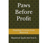 Paws Before Profit: Maverick Quits the 9-to-5