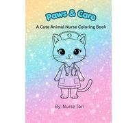 Paws & Care: A Cute Animal Nurse Coloring Book