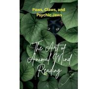 Paws, Claws, and Psychic Jaws: The Art of Animal Mind Reading