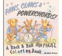 Paws, Claws & Power Chords: A Rock & Roll Animal Coloring Book: 40 Wildly Fun Coloring Pages of Revolution- Leading Collies, Glam Rock Hippos, Ferret DJs & Much More | For Kids & Adults