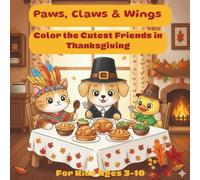 Paws, Claws & Wings: Color the Cutest Friends in Thanksgiving