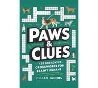 Paws & Clues,125 Dog-Loving Crosswords for Brainy Humans: Adult Puzzle Book Packed with Breeds, Behaviors, and Canine Fun - Medium Difficulty, 2-Page Layout for Easy Solving