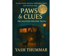 Paws & Clues: The Haunted Poutine Truck: A cozy winter mystery with humor, heart, and one brave dog: 2