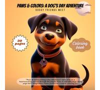 Paws & Colors: A Dog’s Day Adventure: A Tail-Wagging Coloring Journey for Little Dog Lovers