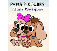Paws & Colors: A fun pet coloring book