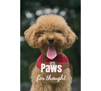 Paws for Thought: A Light Hearted Guided Journal for Dog Lovers to Reflect and Embrace Daily Positivity
