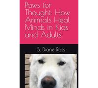 Paws for Thought: How Animals Heal Minds in Kids and Adults