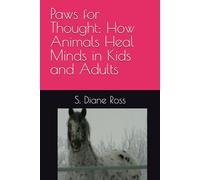 Paws for Thought: How Animals Heal Minds in Kids and Adults
