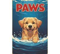 PAWS: Funny Dog Jaws Parody Notebook: A Hilarious Blank Journal Celebrating Jaws 50 Year Anniversary with a Canine Twist