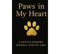 Paws in My Heart: A Gentle Moonlit Journal for Pet Loss, Signs, Dreams, and Spiritual Connection