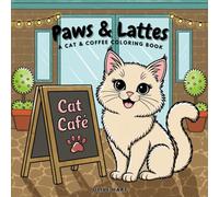 Paws & Lattes: A Cat & Coffee Coloring Book