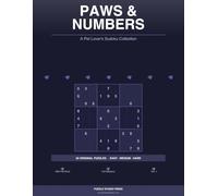 Paws & Numbers: A Pet Lover’s Sudoku Collection: 50 Original Puzzles for Animal Lovers - Easy, Medium & Hard