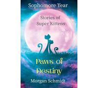 Paws of Destiny: Sophomore Year: 2