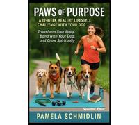 Paws of Purpose: A 12 Week Healthy Lifestyle Challenge with Your Dog