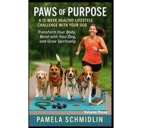 Paws of Purpose: A 12 week Healthy lifestyle challenge with your dog