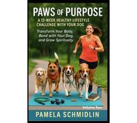Paws of Purpose: A 12 Week Healthy Lifestyle Challenge with Your Dog