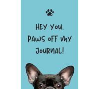 Paws Off My Journal! Blank lined journal