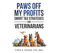 Paws Off My Profits: Smart Tax Strategies for Veterinarians