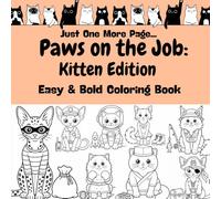 Paws on the Job - Kitten Edition: 32 Unique Cat Illustrations | Bold and Easy Coloring Book for Relaxation and Fun