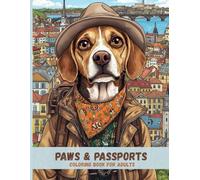 Paws & Passports: Relaxing Traveling Dogs Coloring Book for Adults