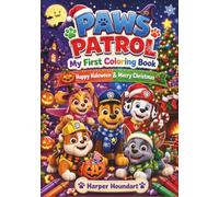 PAWS PATROL - My First Coloring Book: Happy Halloween & Merry Christmas