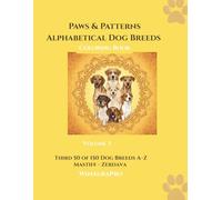 Paws & Patterns: Alphabetical Dog Breeds Coloring Book - Volume 3. Mastiff to Zerdava