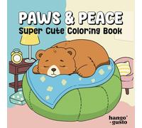Paws & Peace: Cute Coloring Book for All Ages with Adorable Animal Characters and Cozy Everyday Moments for Relaxation and Mindful Joy