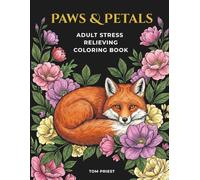 Paws & Petals: 30 Elegant Designs of Animals, Beatiful Flowers and Botanical Patterns for Stress Relief, Mindelfulness and Relaxation