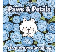 Paws & Petals: A Cozy Floral Pets Coloring Book