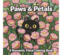 Paws & Petals: A Romantic Floral Coloring Book