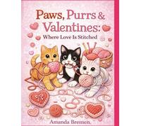 Paws, Purrs & Valentines: Where Love Is Stitched