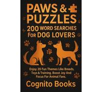 Paws & Puzzles: 200 Word Searches For Dog Lovers: Enjoy 20 Fun Themes Like Breeds, Toys & Training. Boost Joy And Focus For Animal Fans