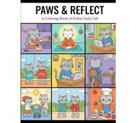Paws & Reflect: A Coloring Book of Feline Daily Life: for Teens and Adults