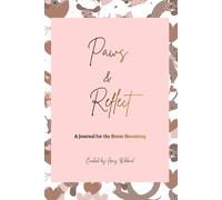 Paws & Reflect: A Journal for the Brave Becoming